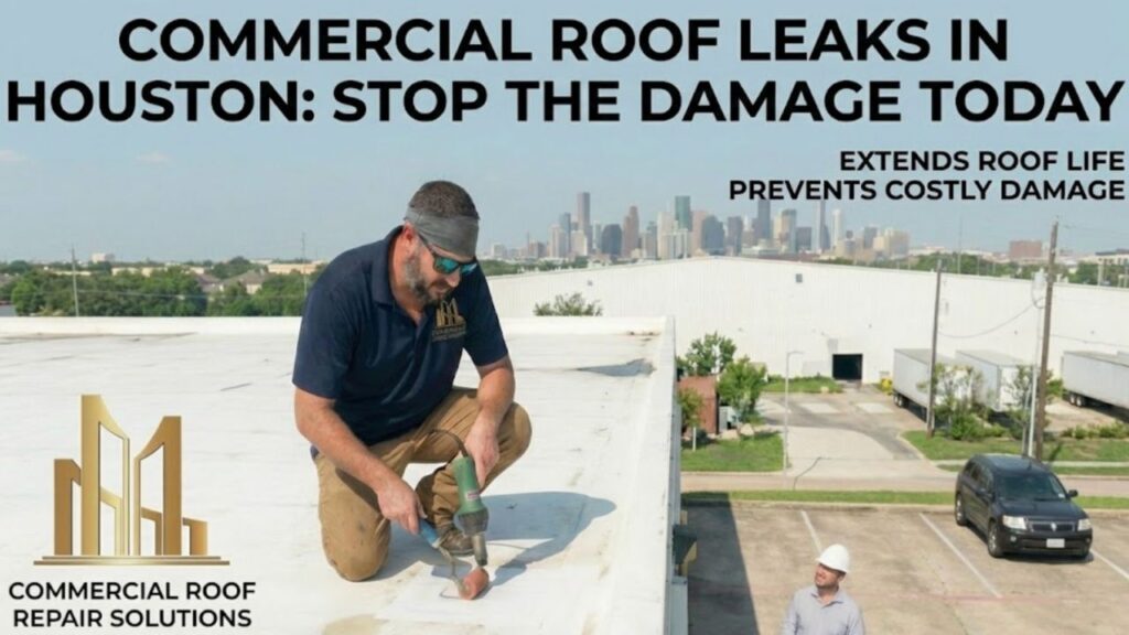 Commercial Roof Leaks In Houston: Stop the Damage Today